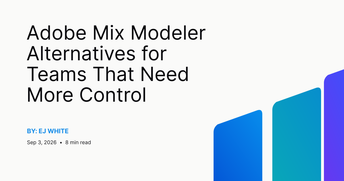 Adobe Mix Modeler Alternatives for Teams That Need More Control