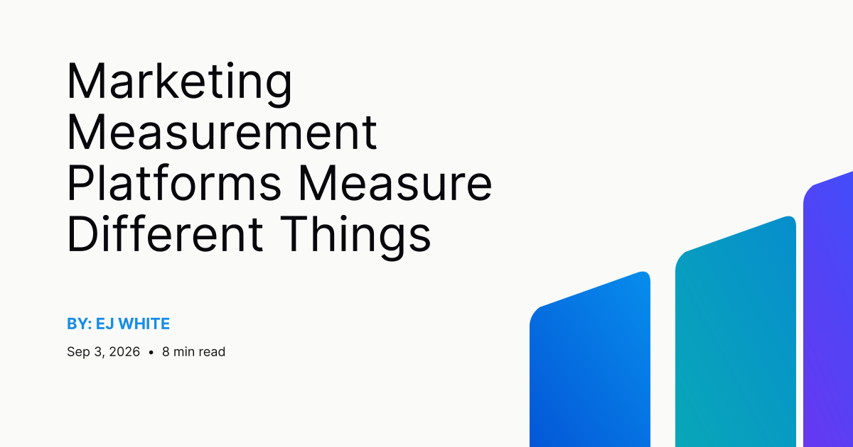Marketing Measurement Platforms Measure Different Things