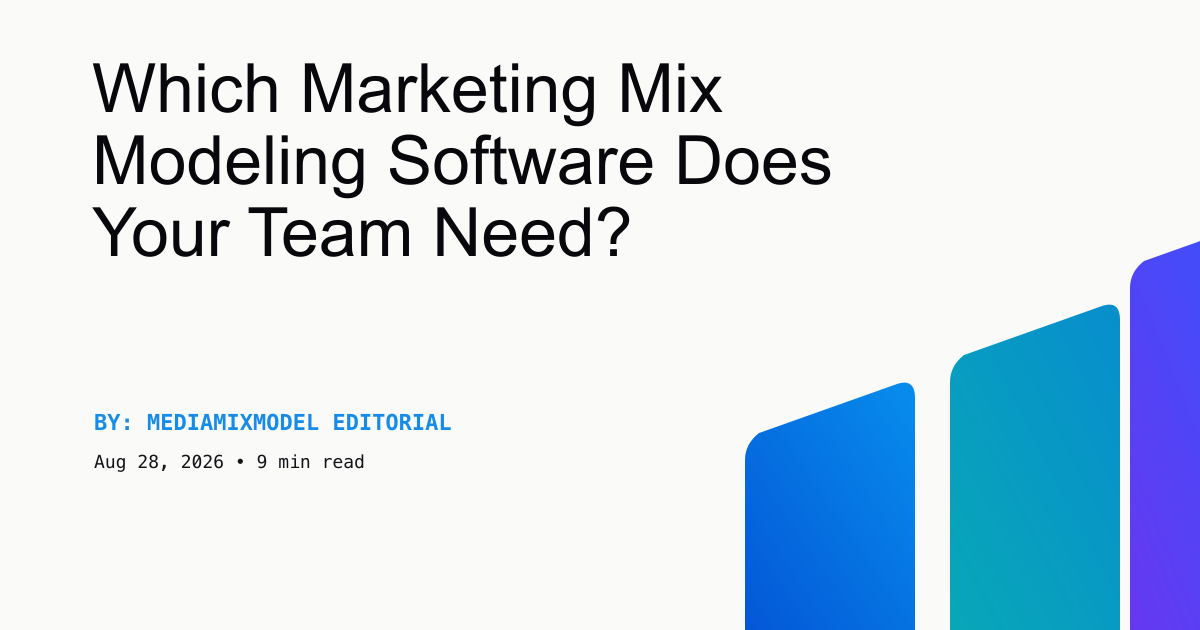 Which Marketing Mix Modeling Software Does Your Team Need?