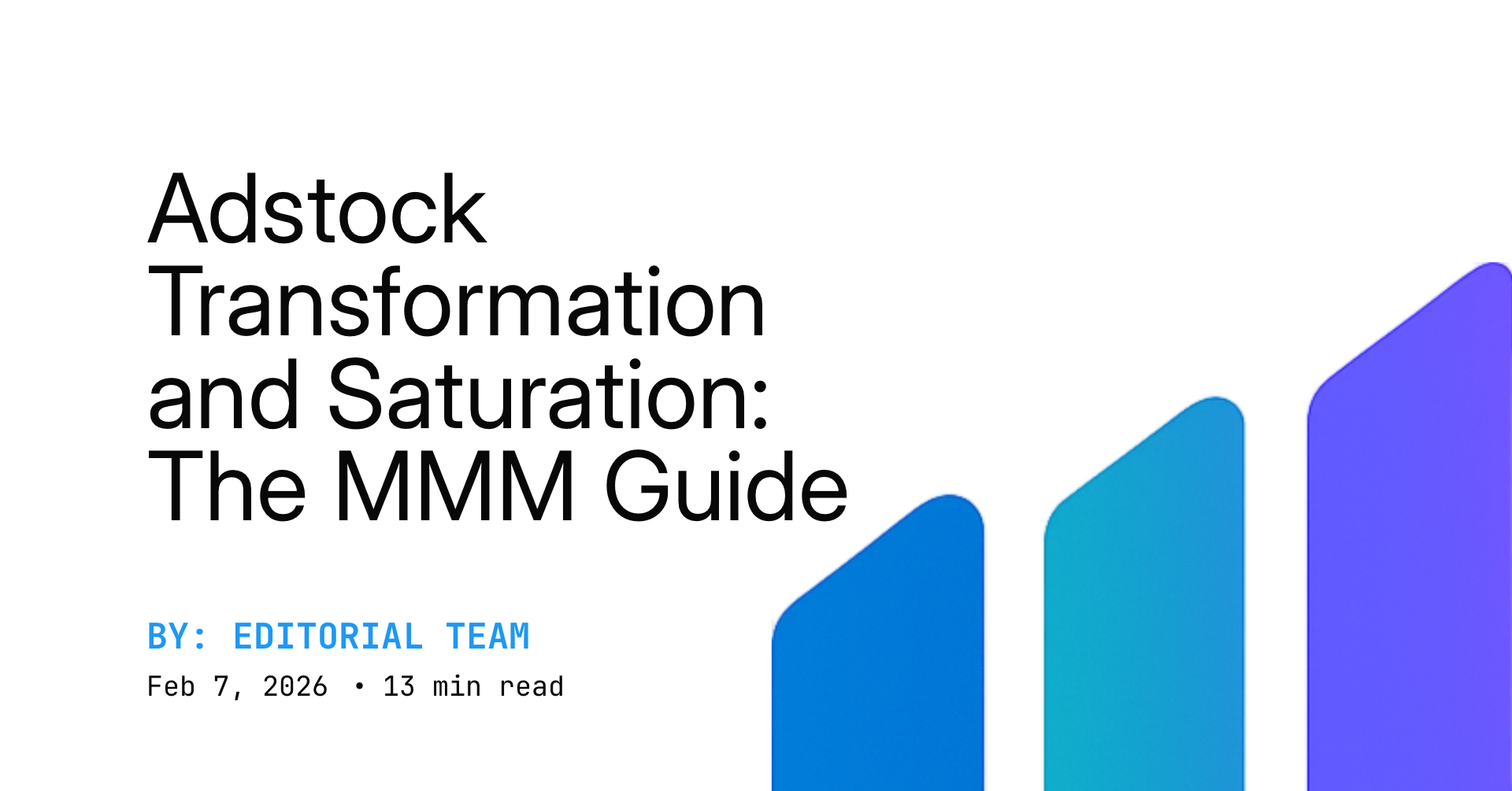 Adstock Transformation and Saturation: The MMM Guide