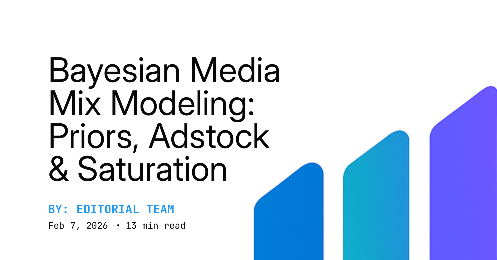Bayesian Media Mix Modeling: Priors, Adstock & Saturation