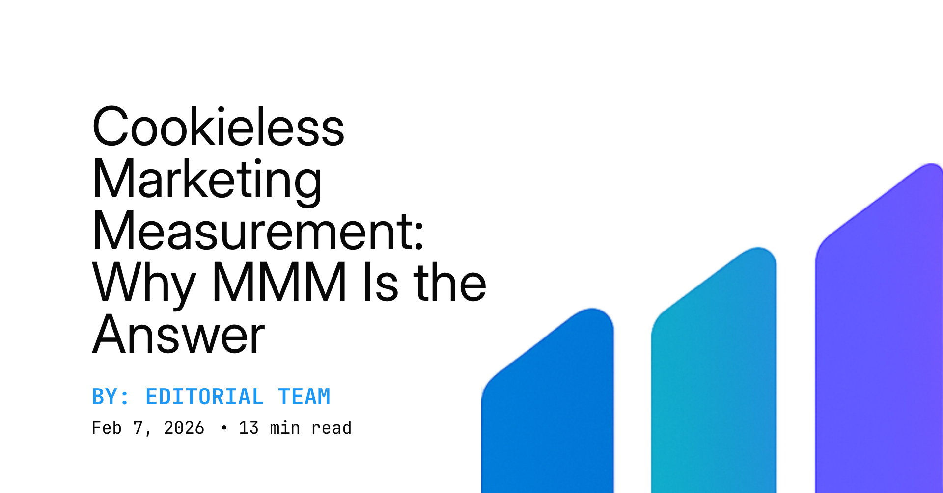 Cookieless Marketing Measurement: Why MMM Is the Answer
