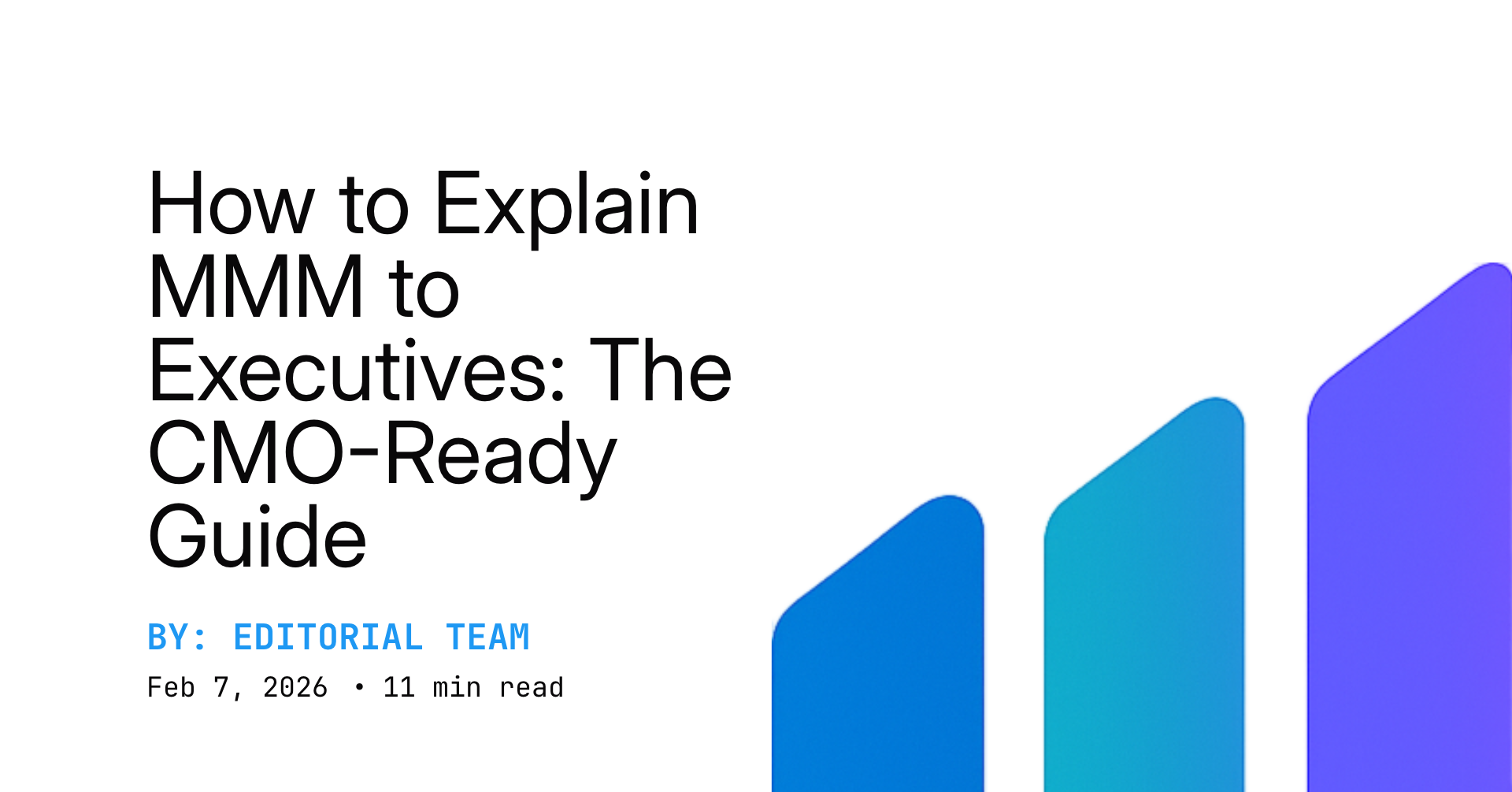 How to Explain MMM to Executives: The CMO-Ready Guide