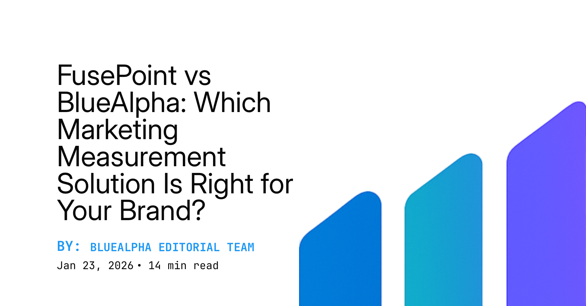FusePoint vs BlueAlpha: Which Marketing Measurement Solution Is Right for Your Brand?