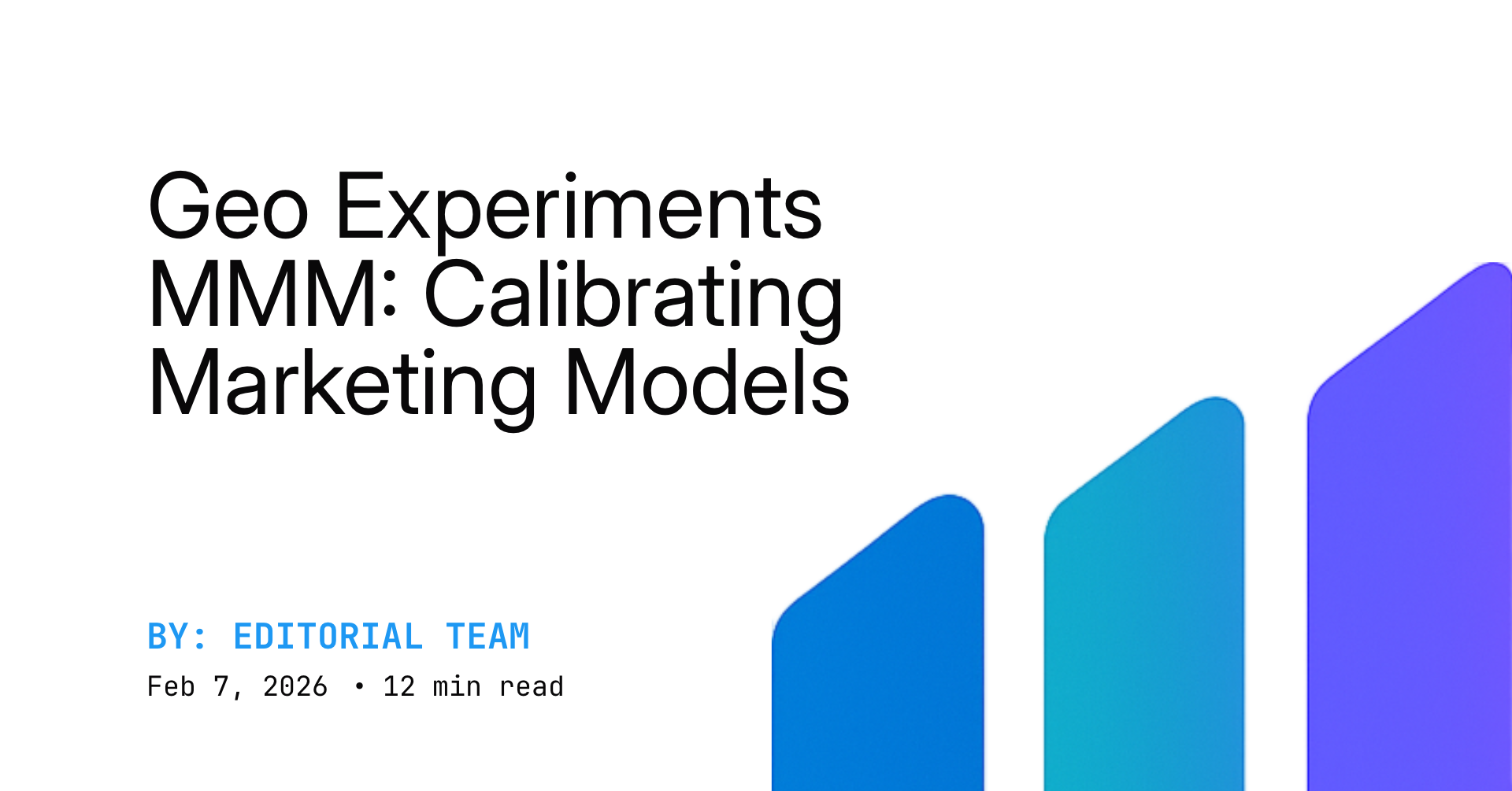 Geo Experiments MMM: Calibrating Marketing Models