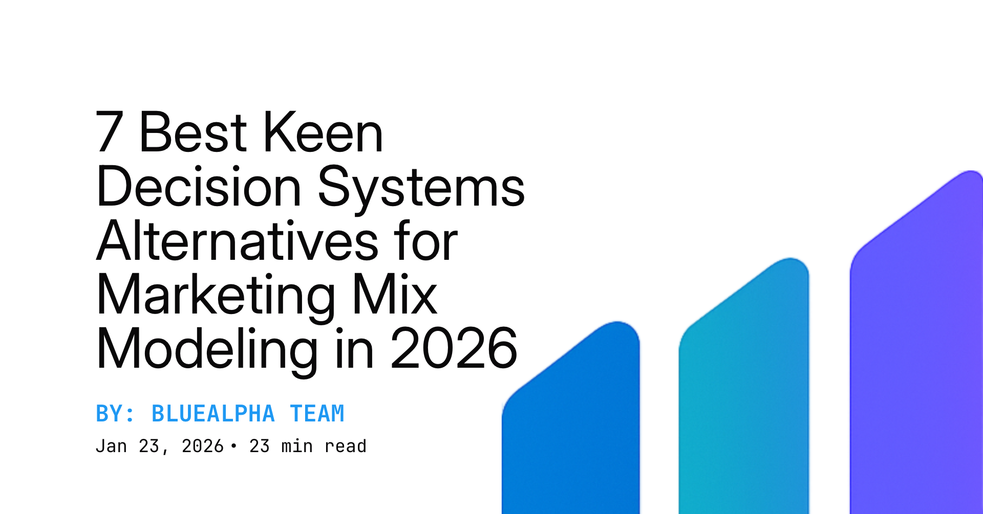 7 Best Keen Decision Systems Alternatives for Marketing Mix Modeling in 2026