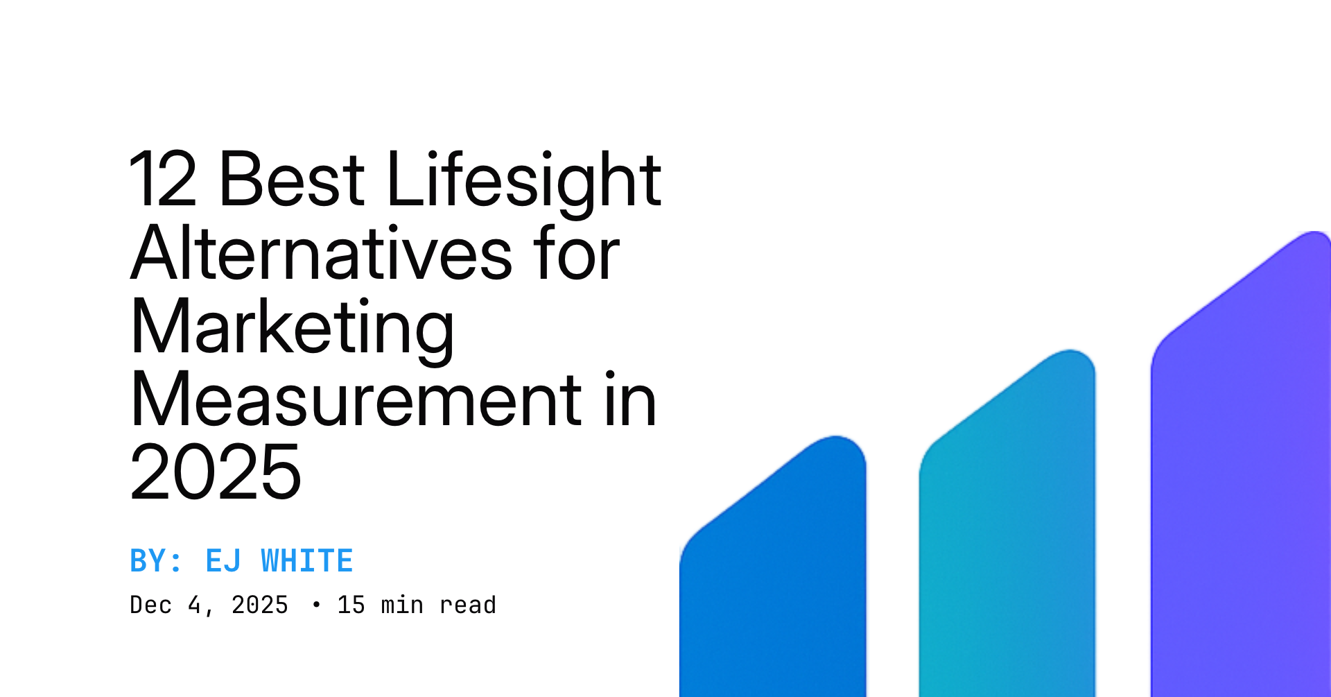 12 Best Lifesight Alternatives for Marketing Measurement in 2025