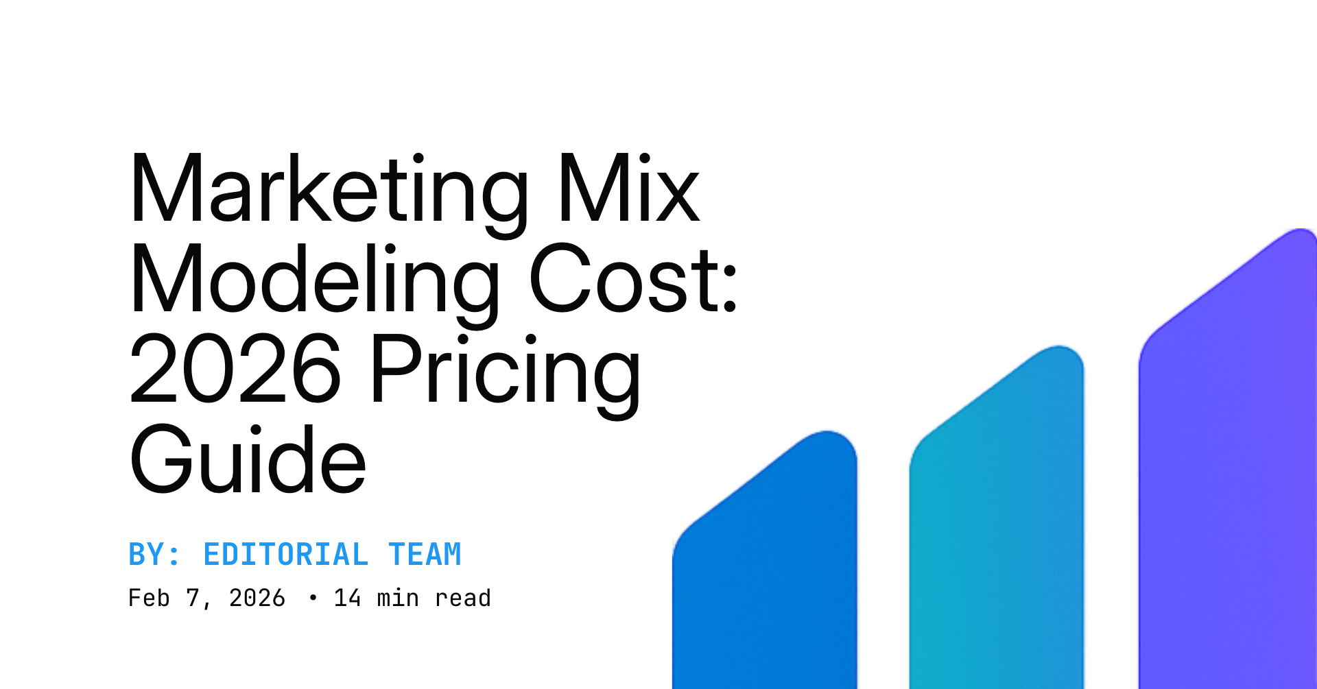Marketing Mix Modeling Cost: 2026 Pricing Guide