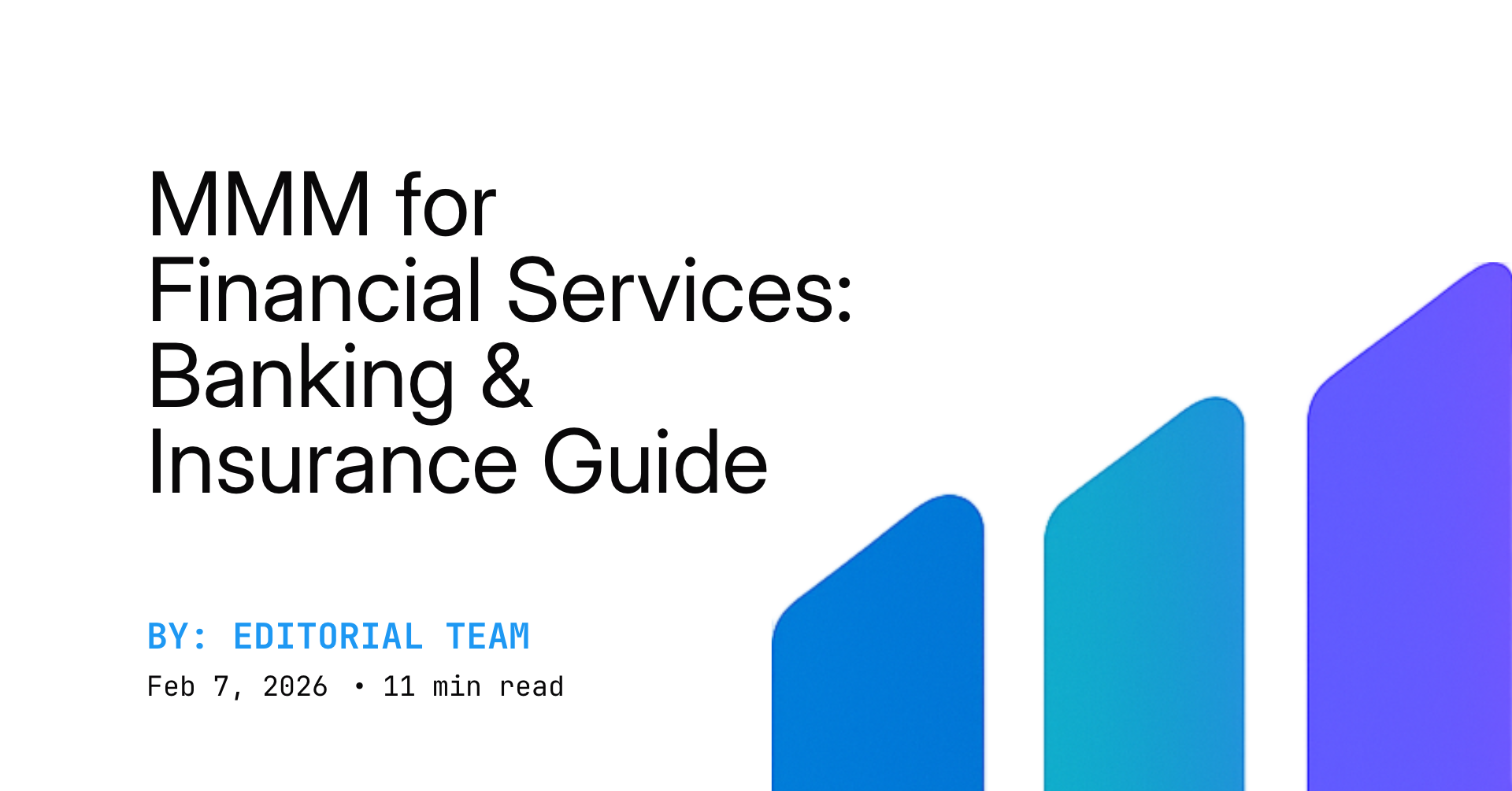 MMM for Financial Services: Banking & Insurance Guide