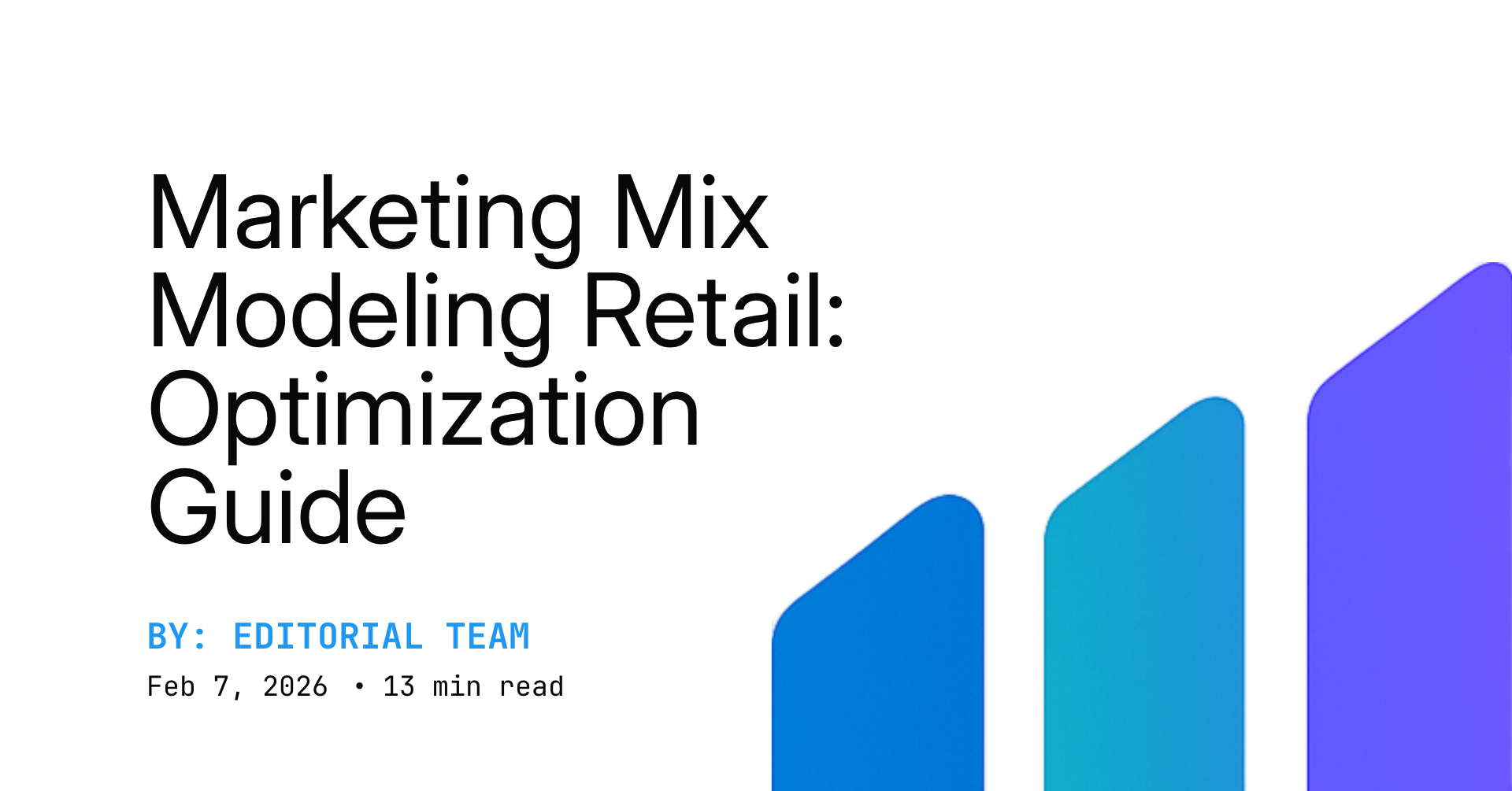 Marketing Mix Modeling Retail: Optimization Guide