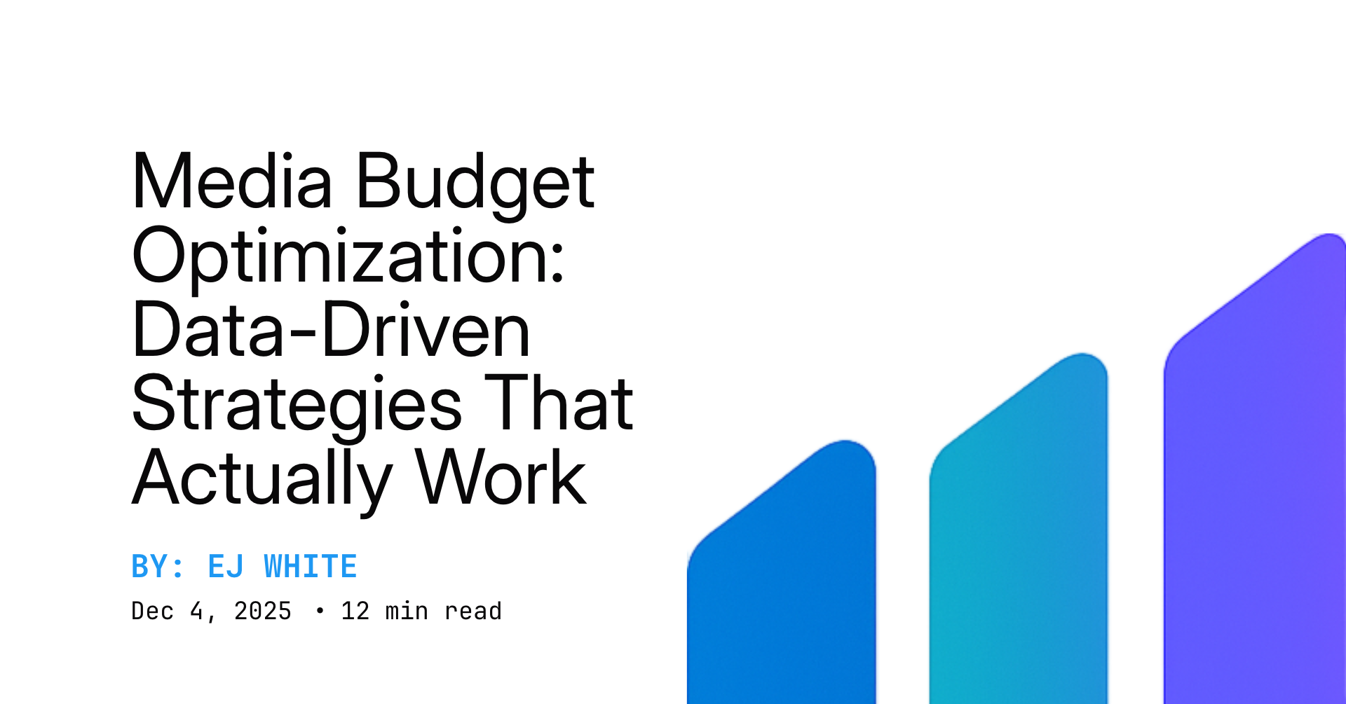 Media Budget Optimization: Data-Driven Strategies That Actually Work