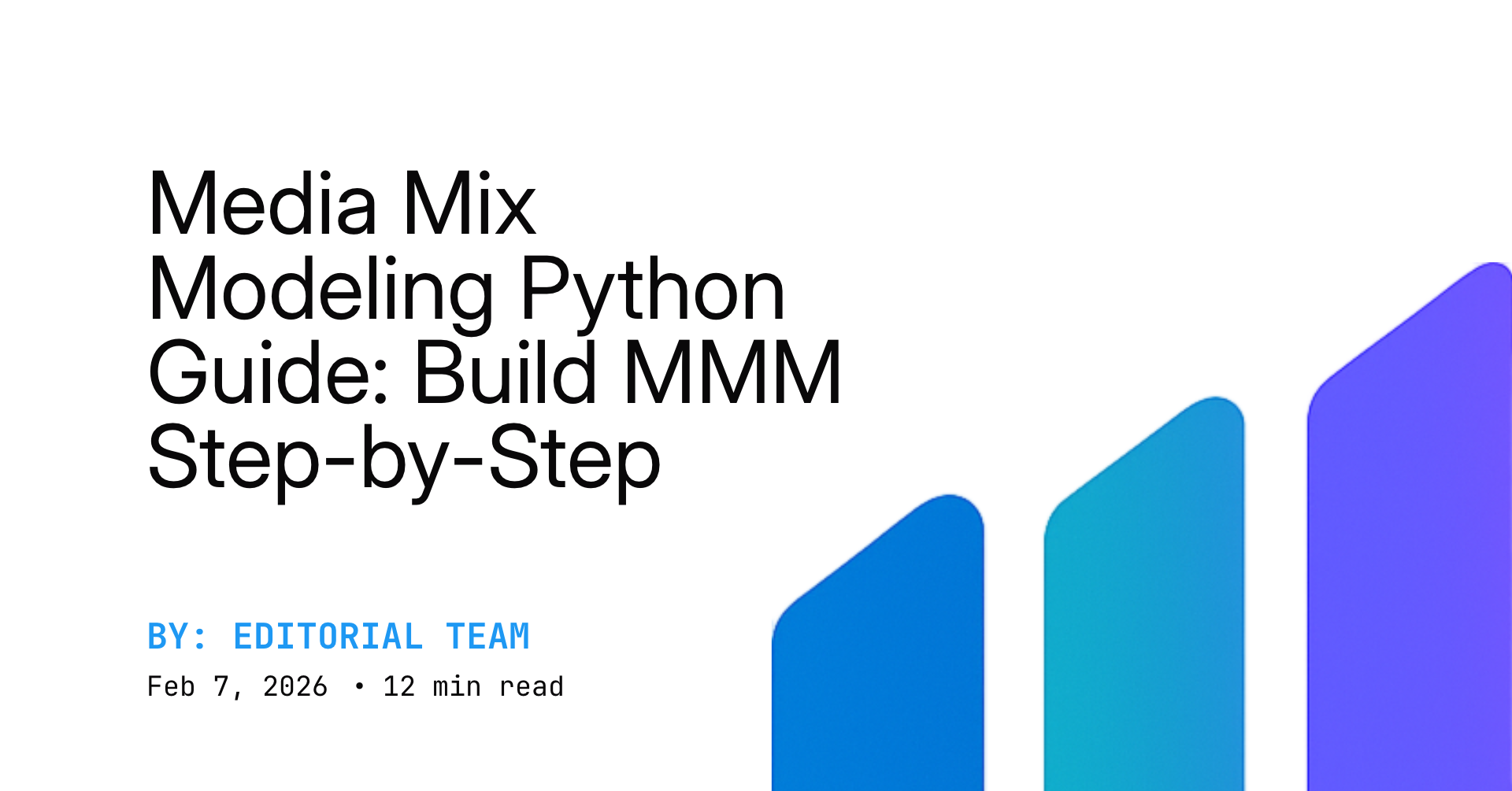 Media Mix Modeling Python Guide: Build MMM Step-by-Step