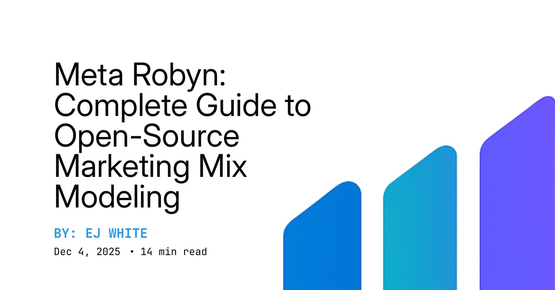 Meta Robyn: Complete Guide to Open-Source Marketing Mix Modeling