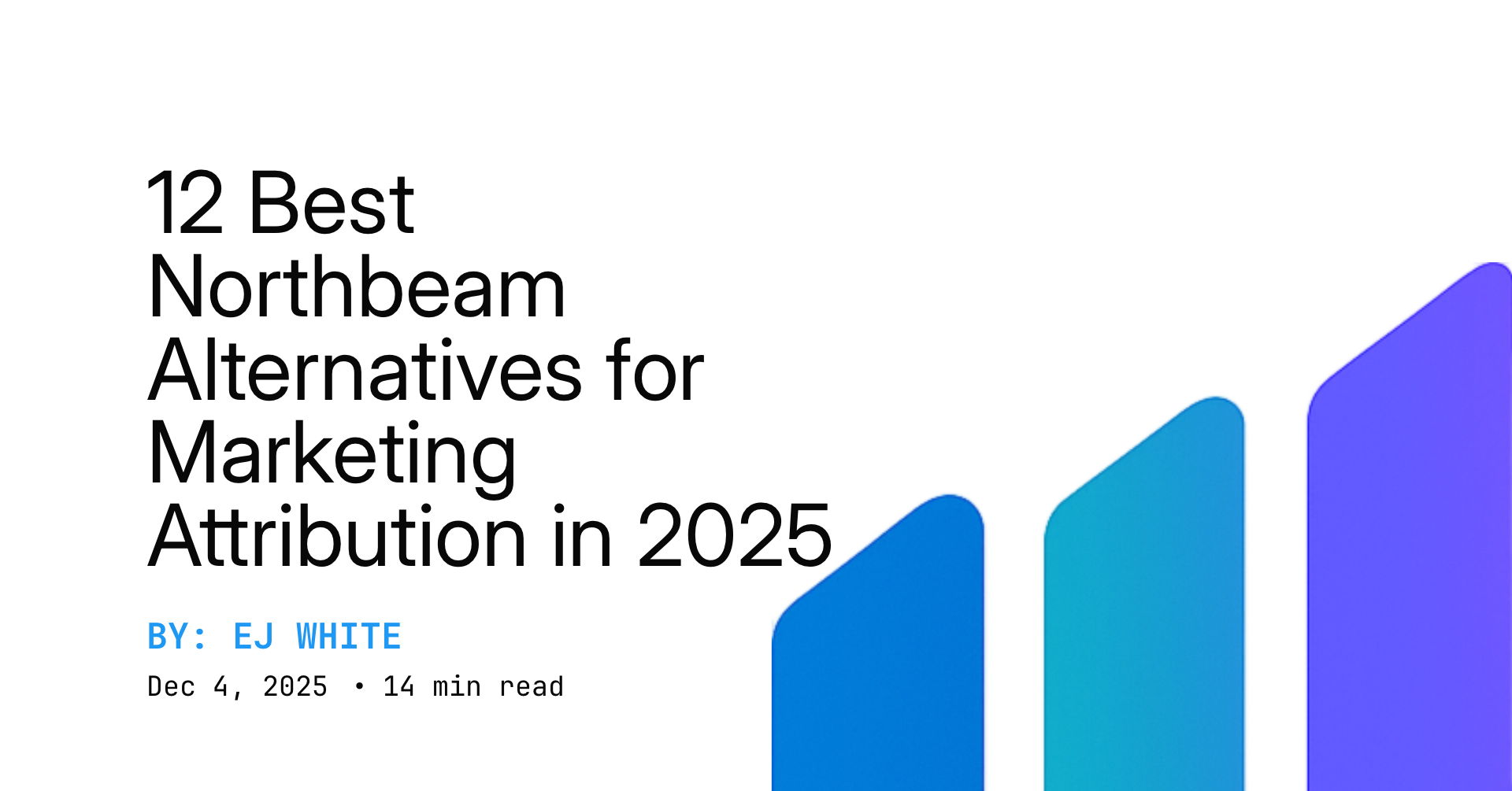 12 Best Northbeam Alternatives for Marketing Attribution in 2025