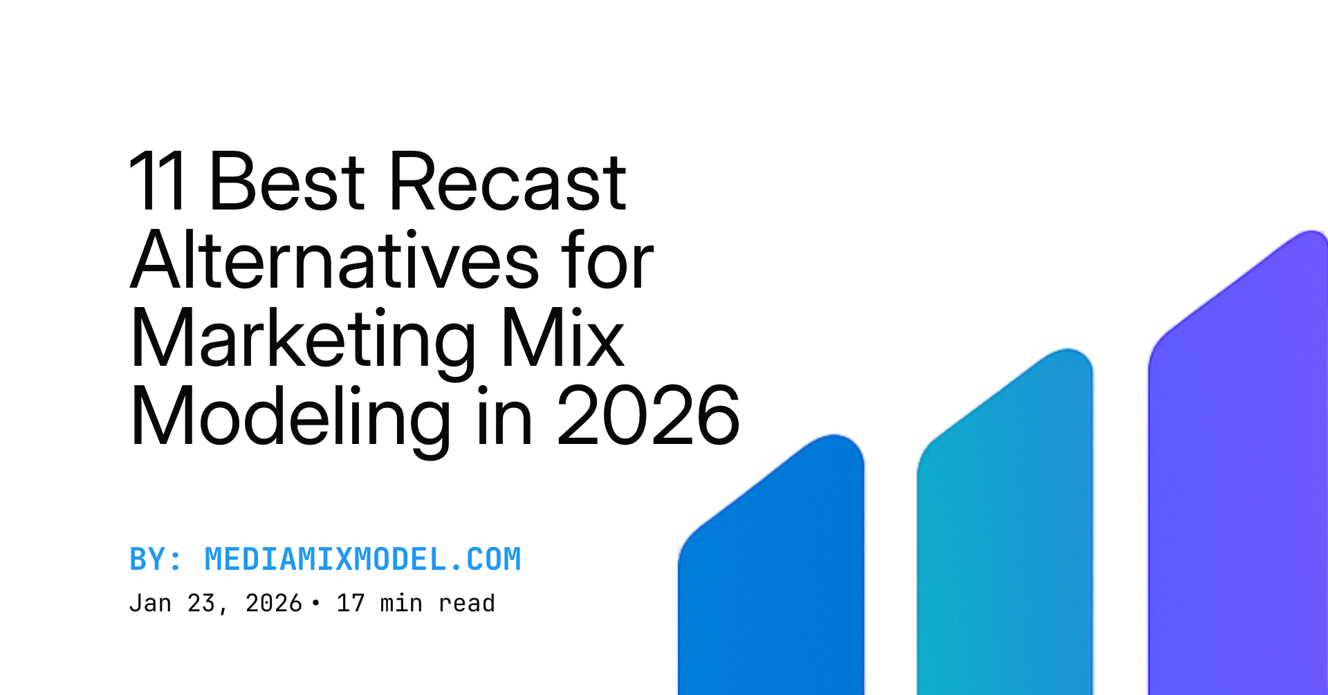11 Best Recast Alternatives for Marketing Mix Modeling in 2026