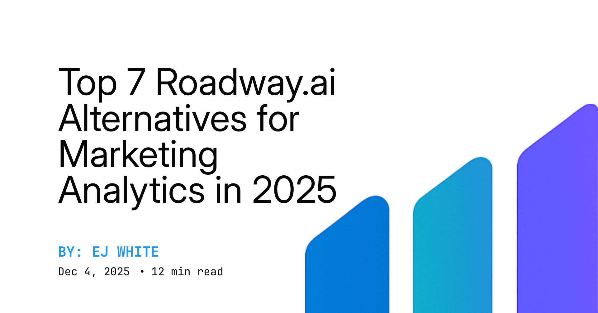Top 7 Roadway.ai Alternatives for Marketing Analytics in 2025