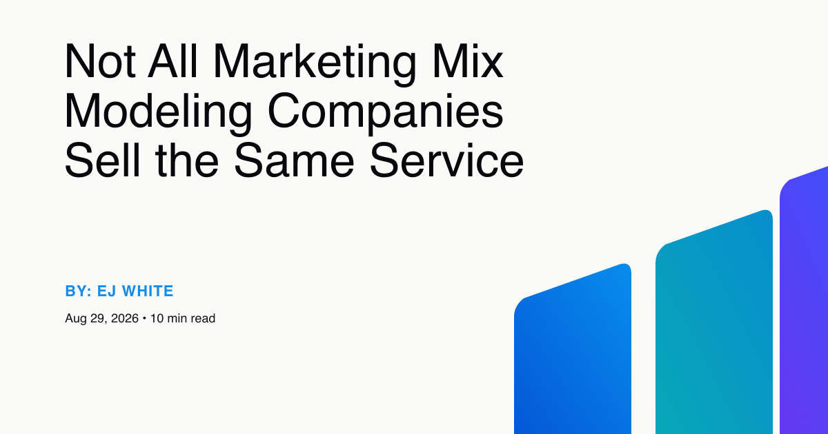 Not All Marketing Mix Modeling Companies Sell the Same Service