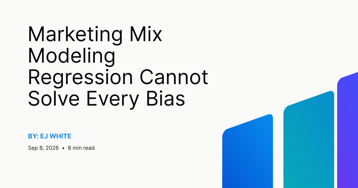 Marketing Mix Modeling Regression Cannot Solve Every Bias